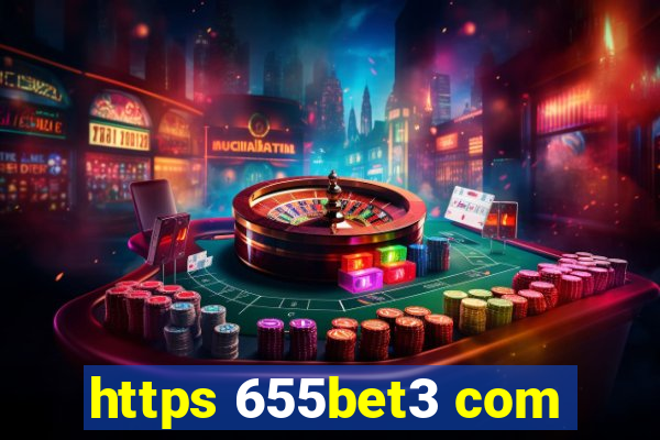 https 655bet3 com